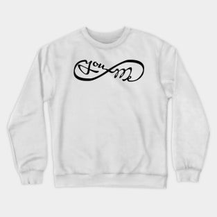 You and me infinity love Crewneck Sweatshirt